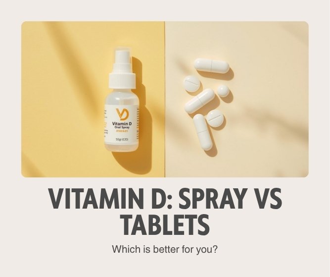 Vitamin D Spray vs Tablets: What’s Better for You?